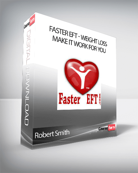 Robert Smith - Faster EFT - Weight Loss Make it Work For You