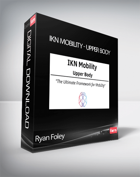 Ryan Foley - IKN Mobility - Upper Body