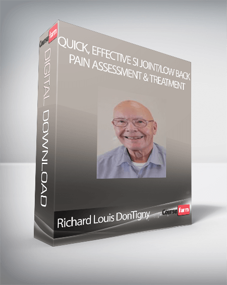 Richard Louis DonTigny - Quick, Effective SI Joint/Low Back Pain Assessment & Treatment