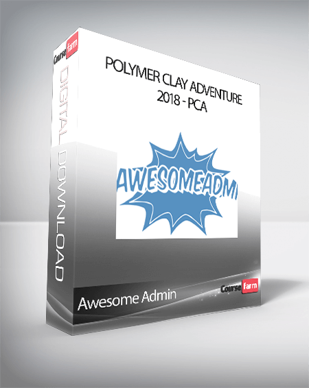 Awesome Admin - Polymer Clay Adventure 2018 - PCA