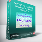 Elma Mayer - Now Healing - Clear Mind Instant Energy Healing Collection