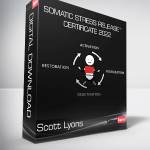 Scott Lyons - Somatic Stress Release™ Certificate 2022