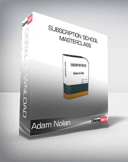 Adam Nolan - Subscription School Masterclass