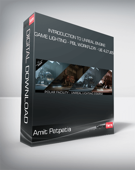 Amit Patpatia - Introduction to Unreal Engine Game Lighting - PBL Workflow - UE 4.27UE5