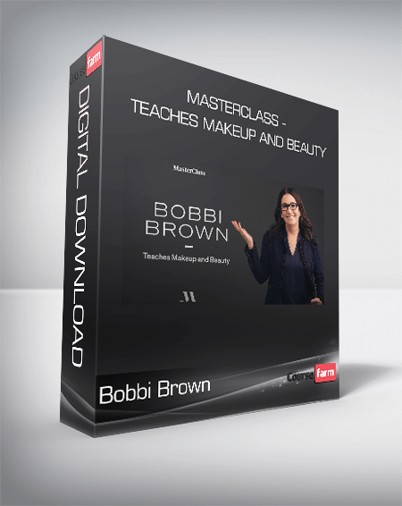 Bobbi Brown - MasterClass - Teaches Makeup and Beauty