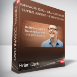 Brian Clark - Rainmaker Digital - Build Your Online Training Business the Smarter Way