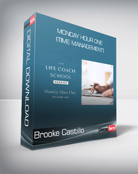 Brooke Castillo - Monday Hour One (Time Management)