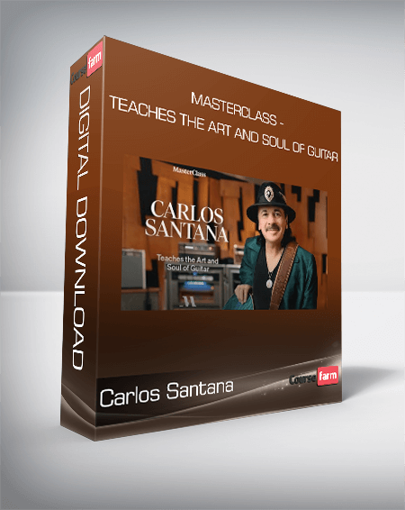 Carlos Santana - MasterClass - Teaches The Art and Soul of Guitar