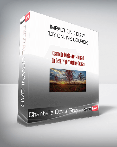 Chantelle Davis-Gray - Impact on Deck™ (DIY Online Course)