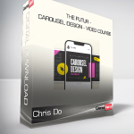 Chris Do - The Futur - Carousel Design - Video Course