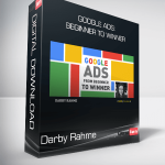 Darby Rahme - Google Ads: Beginner to Winner