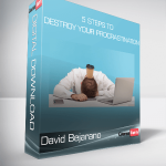 David Bejarano - 5 Steps to Destroy Your Procrastination