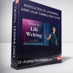Dr Andrea Pennington - Introduction to LifeWriting Write Your Turning Point Story