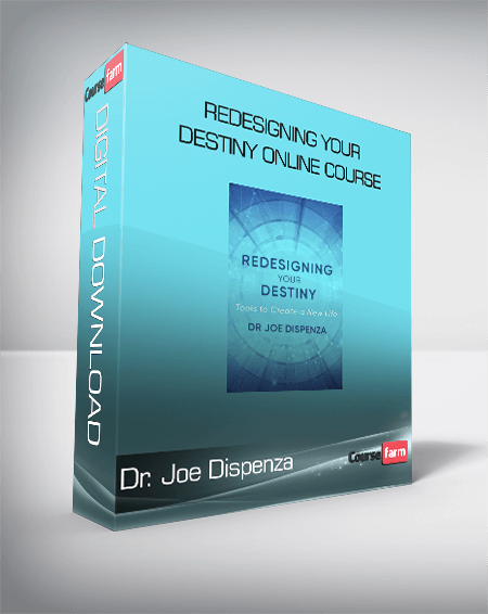 Dr. Joe Dispenza - Redesigning Your Destiny Online Course