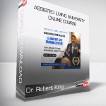 Dr. Robert King - Assisted Living University Online Course