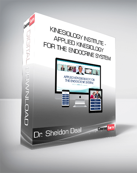 Dr. Sheldon Deal - Kinesiology Institute - Applied Kinesiology for the Endocrine System
