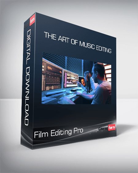 Film Editing Pro - The Art Of Music Editing