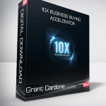 Grant Cardone - 10X Business Buying Accelerator