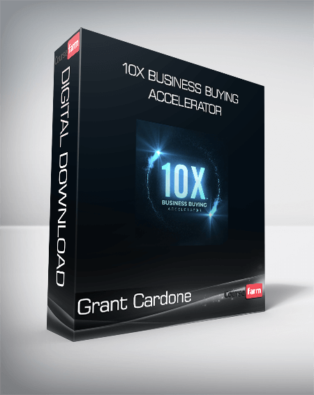 Grant Cardone - 10X Business Buying Accelerator