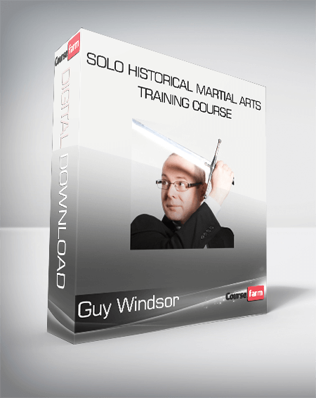 Guy Windsor - Solo Historical Martial Arts Training Course