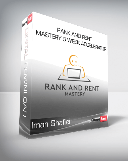 Iman Shafiei - Rank and Rent Mastery 6 Week Accelerator