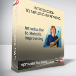 Improvise for Real - Introduction to Melodic Improvising
