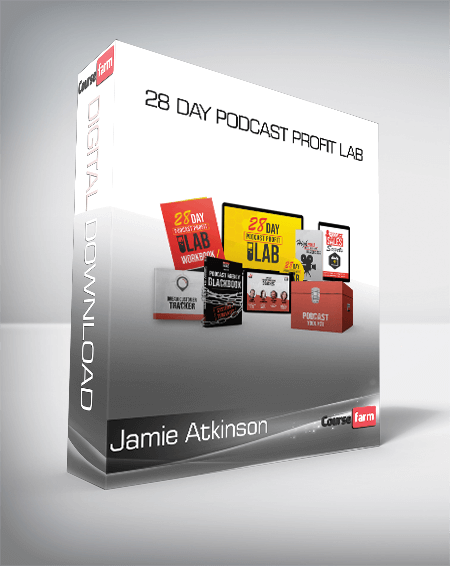 Jamie Atkinson - 28 Day Podcast Profit LAB