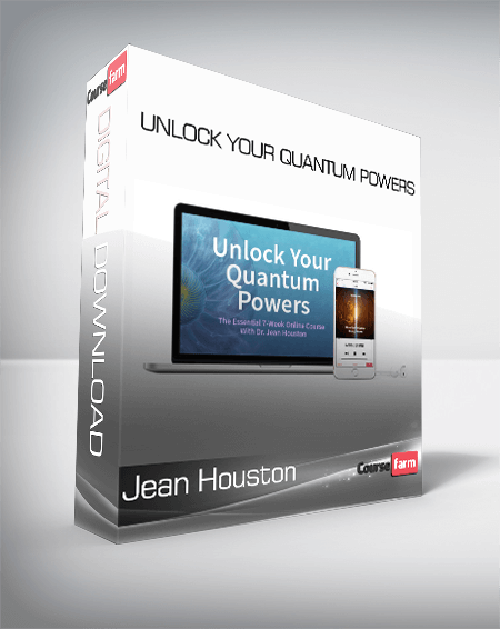 Jean Houston - Unlock Your Quantum Powers