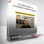 JeremyB - Youtube Growth & Automation Mastery Bundle