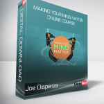 Joe Dispenza - Making Your Mind Matter Online Course