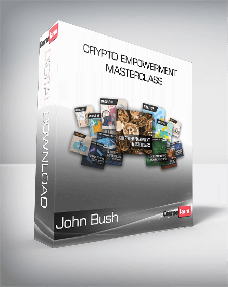 John Bush - Crypto Empowerment Masterclass