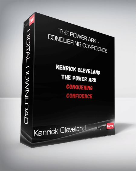 Kenrick Cleveland - The Power Ark - Conquering Confidence