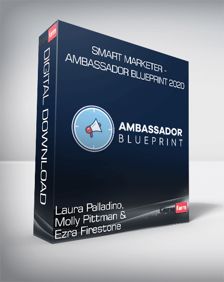 Laura Palladino, Molly Pittman & Ezra Firestone - Smart Marketer - Ambassador Blueprint 2020