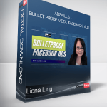 Liana Ling - AdSkills - Bullet Proof Meta (Facebook) Ads