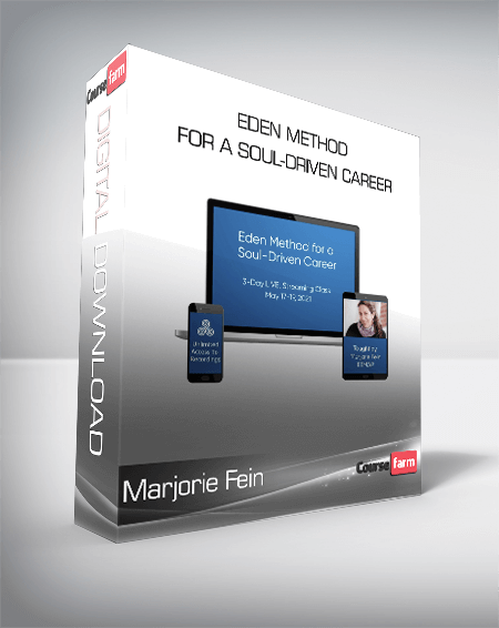 Marjorie Fein - Eden Method for a Soul-Driven Career