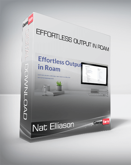 Nat Elliason - Effortless Output in Roam