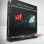 Patrick Muke - How To Trade NASDAQ Like Big Banks and Market Makers