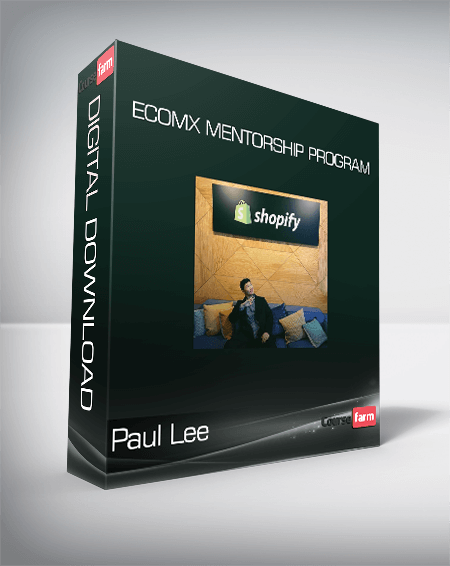 Paul Lee - EcomX Mentorship Program