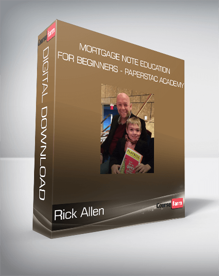 Rick Allen - Mortgage Note Education for Beginners - Paperstac Academy