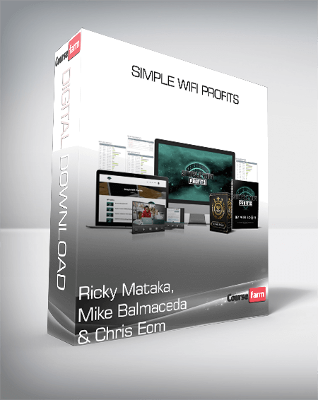 Ricky Mataka, Mike Balmaceda & Chris Eom - Simple WiFi Profits