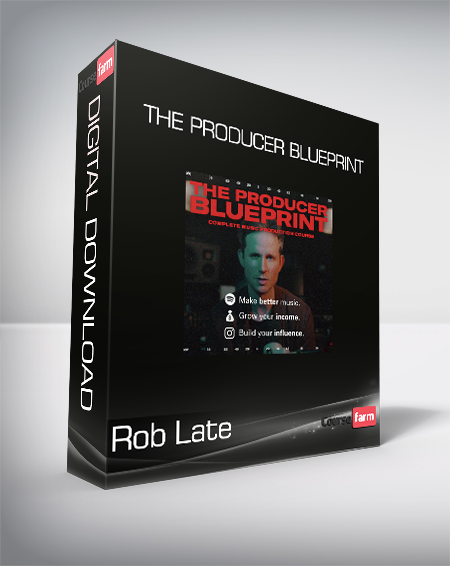 Rob Late - The Producer Blueprint