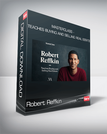 Robert Reffkin - MasterClass - Teaches Buying and Selling Real Estate