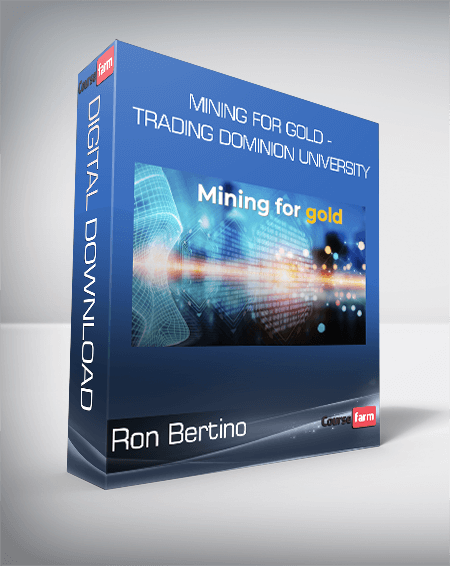 Ron Bertino - Mining For Gold - Trading Dominion University
