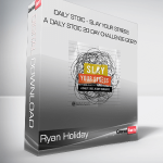 Ryan Holiday - Daily Stoic - Slay Your Stress: A Daily Stoic 20 Day Challenge (2022)