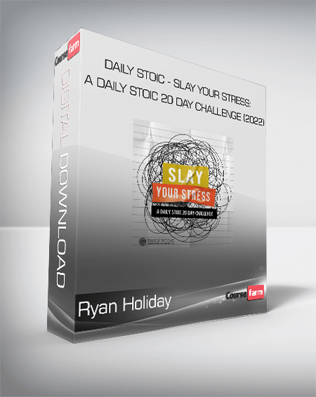 Ryan Holiday - Daily Stoic - Slay Your Stress: A Daily Stoic 20 Day Challenge (2022)