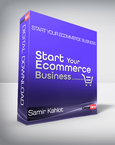 Samir Kahlot - Start Your Ecommerce Business