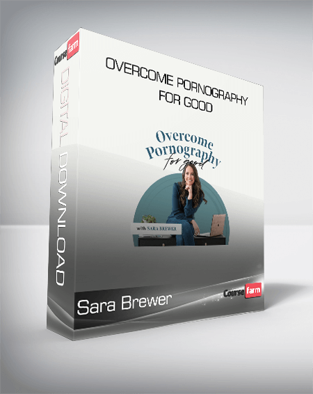 Sara Brewer - Overcome Pornography for Good