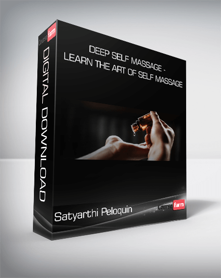 Satyarthi Peloquin - Deep Self Massage - Learn the Art of Self Massage