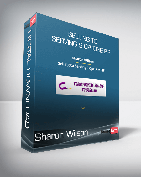 Sharon Wilson - Selling to Serving S OptOne PIF