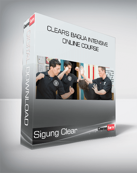 Sigung Clear - Clear's Bagua Intensive Online Course